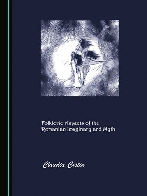 cover image of Folkloric Aspects of the Romanian Imaginary and Myth
